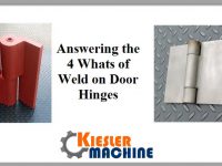 4 Whats of Weld on Door Hinges - Kiesler Machine